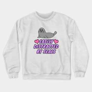 Easily Distracted By Seals Crewneck Sweatshirt